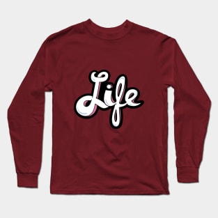 Life Long Sleeve T-Shirt